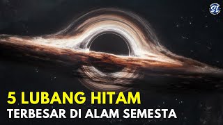 5 LUBANG HITAM TERBESAR DI ALAM SEMESTA [upl. by Dinse661]