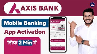 Axis Bank Mobile Banking Activation [upl. by Basso]