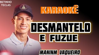 KARAOKÊ DESMANTELO E FUZUÊ MANIM VAQUEIRO PLAYBACK MANIM VAQUEIRO DESMANTELO E FUZUÊ [upl. by Lat]