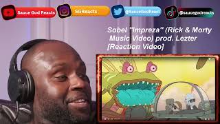 Sobel Impreza Rick amp Morty Music Video prod Lezter  REACTION [upl. by Zorina740]