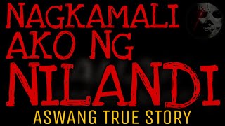 NAGKAMALI AKO NG NILANDI  Aswang True Story [upl. by Ahsenra]