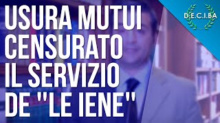 USURA MUTUI  Censurato il servizio de quotLe Ienequot [upl. by Lovell]