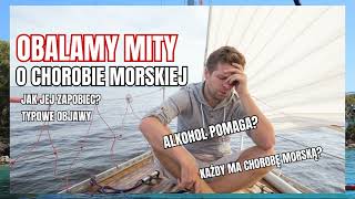 6 Obalamy mity o chorobie morskiej Jak jej zapobiec  Poradnik żeglarski [upl. by Julina913]