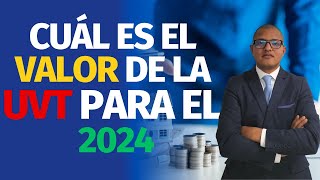 ¿Cuál es el Valor de la UVT para el 2024 Última Actualización [upl. by Cicily]