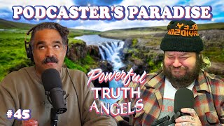 PODCASTERS PARADISE  Powerful Truth Angels  EP 45 [upl. by Ycnaf154]