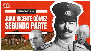 La Palabra Compartida 19  Juan Vicente Gómez  Parte II [upl. by Laveen]