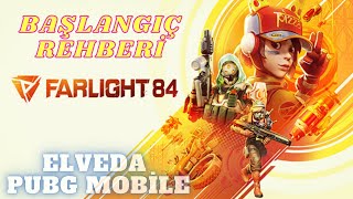 FARLIGHT 84 DETAYLI BAŞLANGIÇ REHBERİ  ELVEDA PUBG MOBILE [upl. by Oivalf]