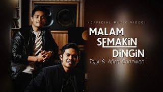 Tajul amp Afieq Shazwan  Malam Semakin Dingin Official Music Video [upl. by Ahsinauj]