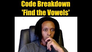 Code Breakdown 4  Codewars exercise  Find the Vowels [upl. by Nhaj573]