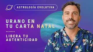 💫Libera tu Autenticidad💃🏼 URANO EN TU CARTA NATAL  Astrología Evolutiva [upl. by Raymonds852]