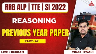 RRB ALP  TTE  SI 2022  Reasoning by Vinay Tiwari  Previous Year Questions  Day 42 [upl. by Swayne]