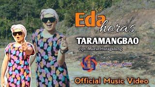 EDA HORAS  TARAMANG BAO  LAGU TERBARU 2024  Official musik video [upl. by Assilim]