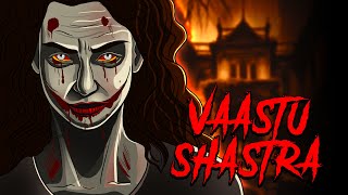 Vaastu Shastra  सच्ची कहानी  Bhoot  Horror story in Hindi  Evil Eye  Horror kahaniya Animated [upl. by Aivonas440]