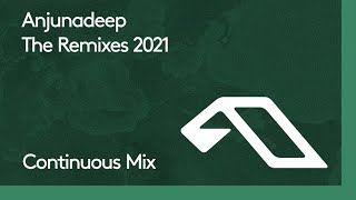 Anjunadeep The Remixes 2021 Continuous Mix [upl. by Gans]