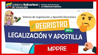 Cómo REGISTRARSE en el Sistema de LEGALIZACIÓN Y APOSTILLA MPPRE ⚖️📜✍ [upl. by Jezabel]