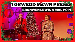 Bronwen Lewis a Mal Pope  I Orwedd Mewn Preseb [upl. by Narayan]