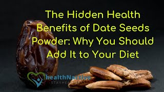 The Hidden Health Benefits of Date Seeds Powder  Why You Should Add It to Your Diet [upl. by Drofwarc221]