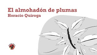 El Almohadón de Plumas Un cuento de Horacio Quiroga narrado por DarksoulHorror [upl. by Soalokcin577]