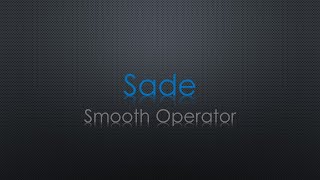 Sade Smooth Operator Lyrics [upl. by Lertnom939]