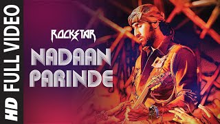 NADAAN PARINDE Full Song  Rockstar  Ranbir Kapoor  AR Rahman  Mohit Chauhan [upl. by Burman]