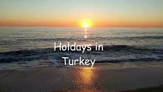 Holidays in Turkey [upl. by Ecenaj]