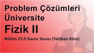 Üniversite Fizik II  Bölüm 239 Gauss Yasası Yalıtkan Küre [upl. by Asnerek]