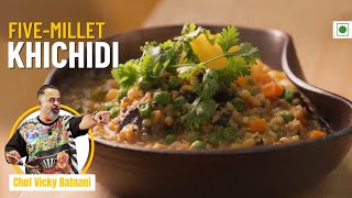 Five Millet Khichdi Recipe  Khichdi Made Of 5 Different Millets  Chef Vicky Ratnani [upl. by Notyard]