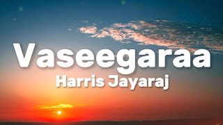 Harris Jayaraj  Vaseegara Lyrics [upl. by Venetia]