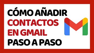 Cómo Agregar Contactos en Gmail [upl. by Attennek]