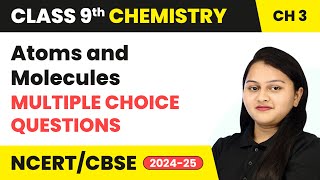 Atoms and Molecules  Multiple Choice Questions  Class 9 Chemistry Chapter 3  CBSE 202425 [upl. by Seidule]