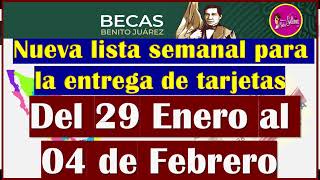 🥳🤑Becas Benito Juárez entrega de Tarjetas NUEVA LISTA SEMANAL del 29 al 4 de Febrero🤑👌 [upl. by Atineg]