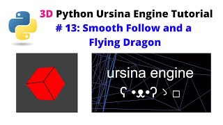 Ursina Engine – 3D Python Game Engine Tutorial  13 Smooth Follow and Flying Dragon [upl. by Marlin1]