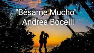 Besame Mucho Lyrics English Translations  ❤ Andrea Bocelli [upl. by Seira]