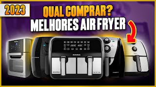 MELHORES AIR FRYERS para Comprar Ainda em 2023 Os 5 Modelos de Air Fryer MAIS VENDIDOS do Mercado [upl. by Arvo]