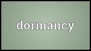 Dormancy Meaning [upl. by Helfant773]