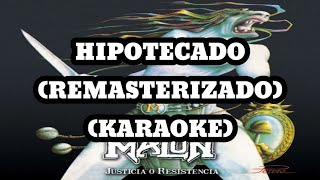 Malón  Hipotecado Remasterizado Karaoke [upl. by Irallih]