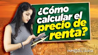 Cómo calcular el precio de renta o alquiler 💰🏘️ [upl. by Annia]