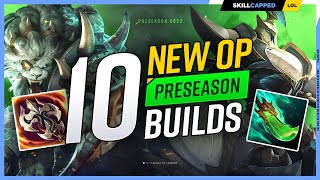 10 NEW OP BUILDS to EXPLOIT in Preseason 2023  League of Legends [upl. by Ognimod121]