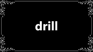 Drill  Meaning and How To Pronounce [upl. by Fadas]