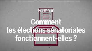 Comment les élections sénatoriales fonctionnentelles [upl. by Emiline]