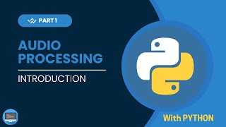 Audio Processing Series with Python  Introduction  Part 1 [upl. by Adyam]