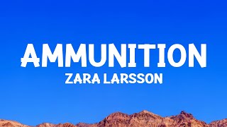 Zara Larsson  Ammunition Lyrics [upl. by Yreffoeg]