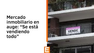 Mercado inmobiliario en auge “Se está vendiendo todo” [upl. by Gwenette]