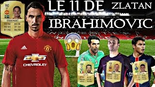 LE 11 IDÉAL DE ZLATAN IBRAHIMOVIC  🇸🇪 [upl. by Llerdnek]