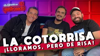 LA COTORRISA ¡LLORAMOS pero de RISA 🤣  La entrevista con Yordi Rosado [upl. by Drahsir861]