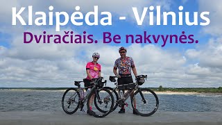 Klaipėda  Vilnius Dviračiais Vienu prisėdimu [upl. by Zehcnas]