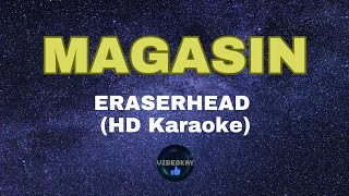 MAGASIN BY ERASERHEAD HD KARAOKE [upl. by Ayaet]