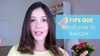 ¡Renueva tu imagen con estos 5 tips [upl. by Caprice]