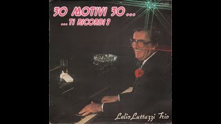 LELIO LUTTAZZI TRIO  30 MOTIVI 30 –   Kontiki Records KNT 40000 – 1981   – FULL ALBUM [upl. by Siroval478]