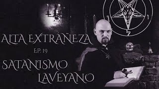 Satanismo  Anton Szandor LaVey Alta Extrañeza Ep 19 [upl. by Allenotna]